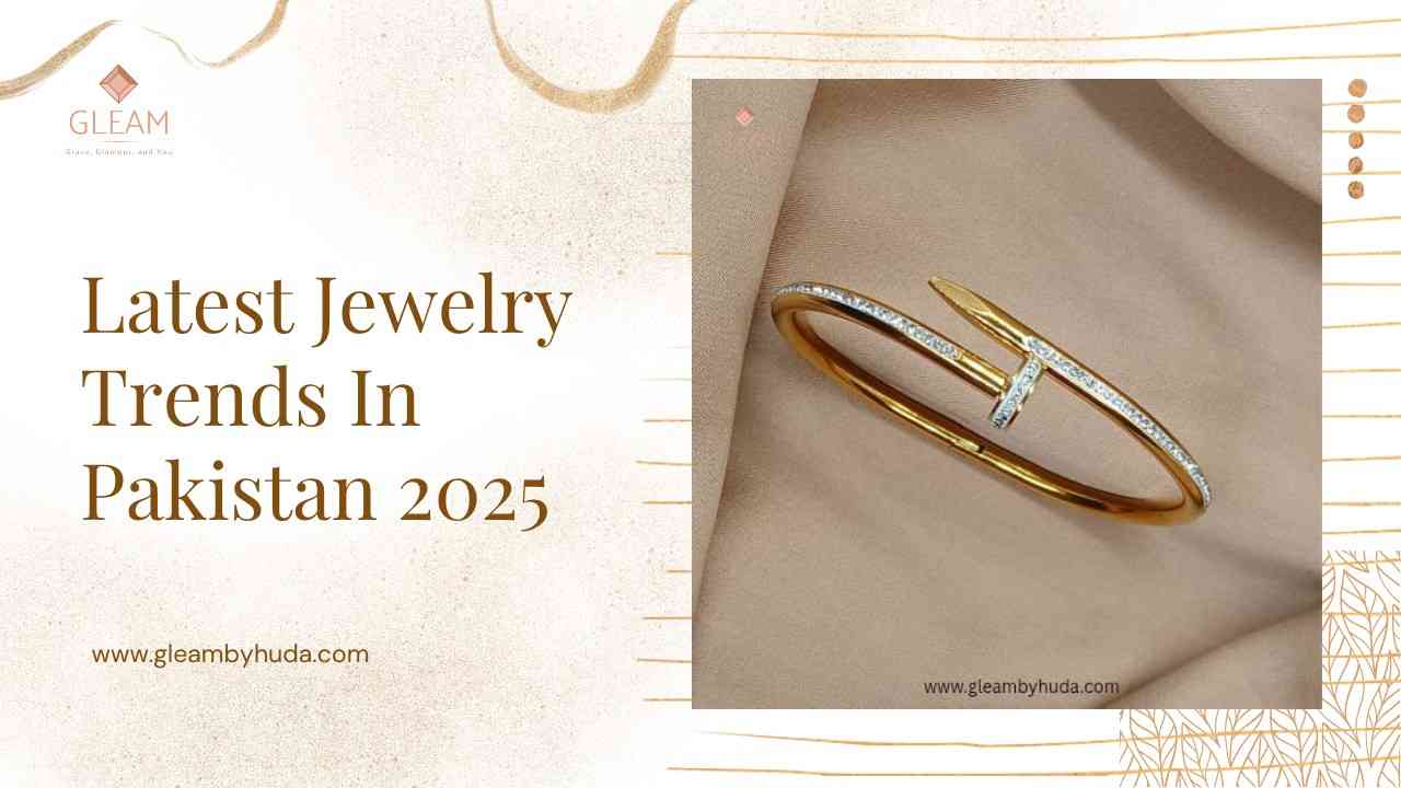Latest Jewelry Trends In Pakistan 2025