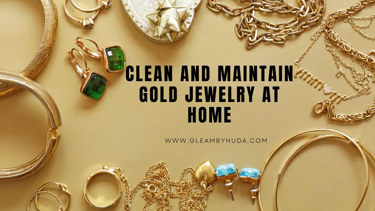 How to Clean and Maintain Gold Jewelry at Home