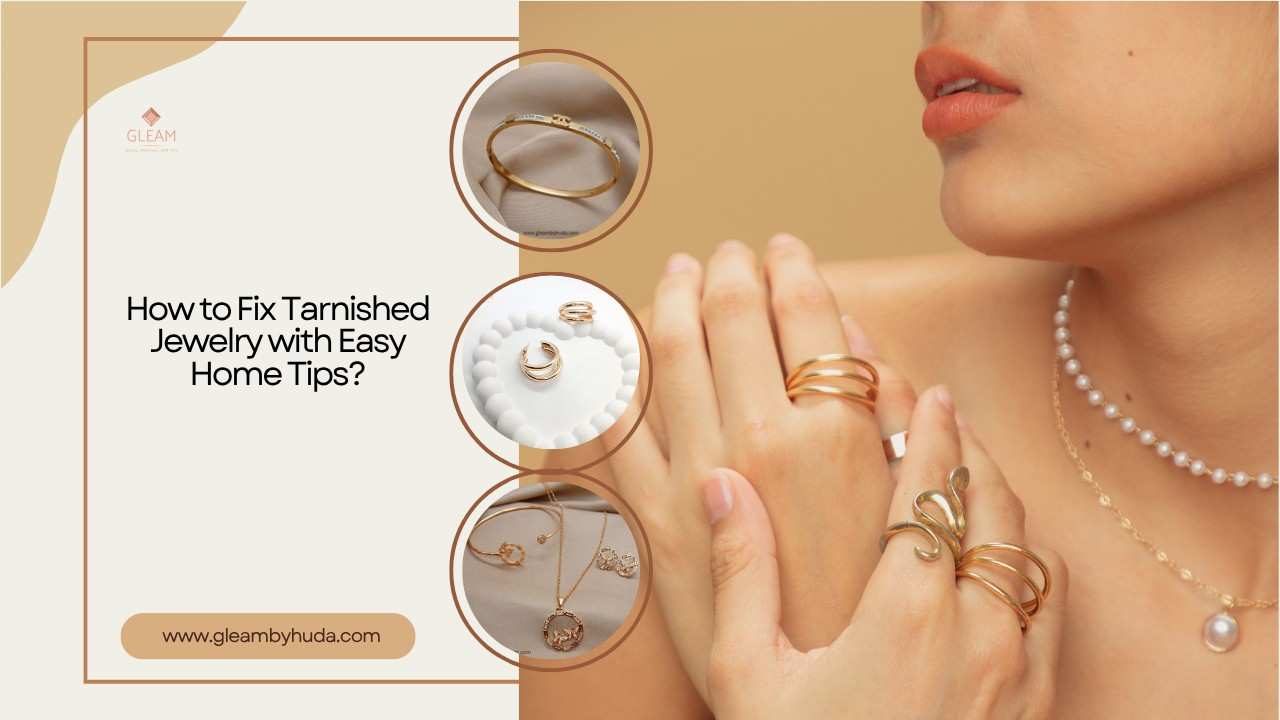 How to fix tarnished jewelry - gleam by huda